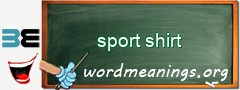 WordMeaning blackboard for sport shirt